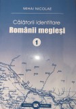 Mihai Nicolae - Calatorii identitare. Romanii megiesi (Timoc, Banat, Basarabia)