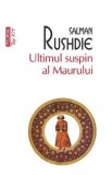 Ultimul suspin al Maurului - Salman Rushdie