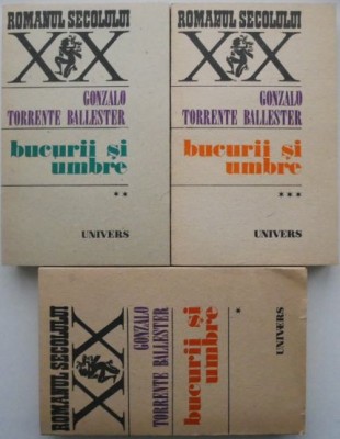 Bucurii si umbre (3 volume) &amp;ndash; Gonzalo Torrente Ballester foto