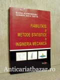 Fiabilitate si metode statistice in ingineria mecanica - Elena Alamoreanu