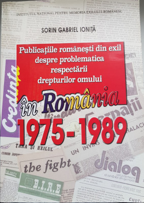 PUBLICATIILE ROMANESTI DIN EXIL DEPRE RESPECTAREA DREPTURILOR OMULUI 1975-1989 foto