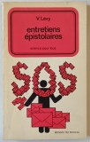ENTRETIENS EPISTOLAIRES , SCIENCE POUR TOUS par V. LEVY , 1989