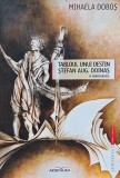 Cumpara ieftin Tabloul unui destin. Stefan Aug. Doinas. O monografie - 2013 - Mihaela Dobos (C235), Adenium