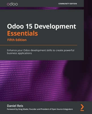 Odoo 15 Development Essentials - Fifth Edition: Enhance your Odoo development skills to create powerful business applications foto
