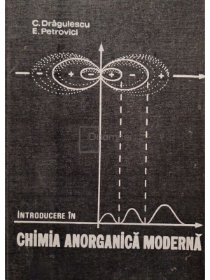 C. Dragulescu - Introducere in chimia anorganica moderna (Editia: 1973) foto