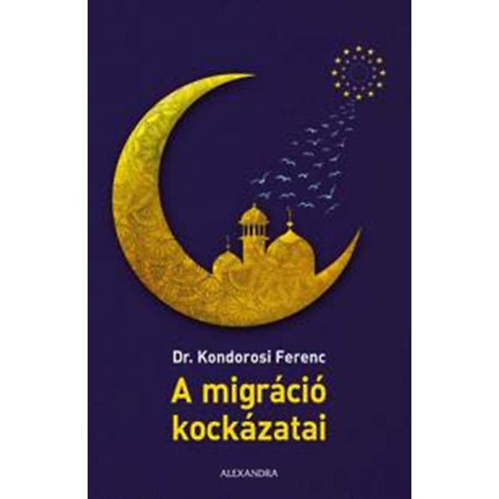 A migr&aacute;ci&oacute; kock&aacute;zatai - Kondorosi Ferenc