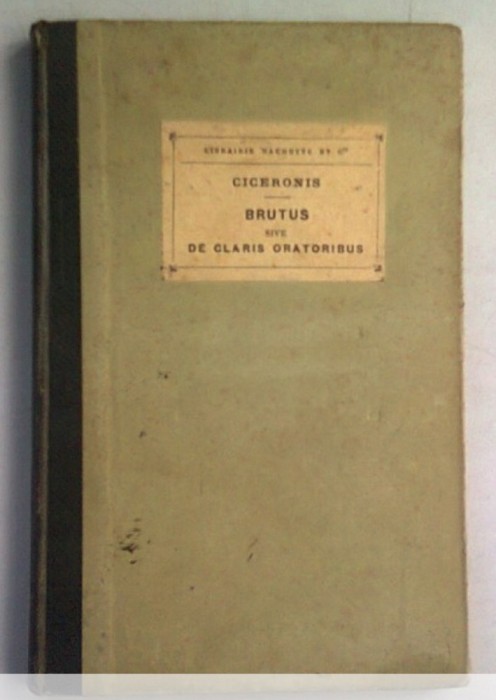 Brutus sive de claris oratoribus / M. T. Cicero