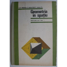 Geometria in spatiu. Manual pentru anul II licee - N. N. Mihaileanu, C. Ionescu-Bujor, C. Ionescu-Tiu