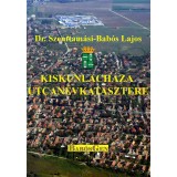 Kiskunlach&aacute;za utcan&eacute;vkatasztere - Dr. Szenttam&aacute;si-Bab&oacute;s Lajos