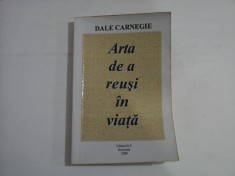 ARTA DE A REUSI IN VIATA - DALE CARNEGIE - 2008