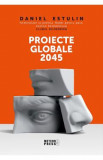 Proiecte globale 2045 - Daniel Estulin