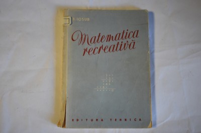 B. Iosub - Matematica recreativa (1952) foto