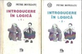 Carte Introducere in logica Petre Botezatu 2 volume 1994 Filosofie Editie veche