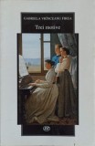 Trei Motive - Gabriela Vranceanu Firea - Editura Eminescu, 2001, Romana, Roman, Beletristica, Paperback, 126 Pagini