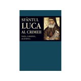 Sf&acirc;ntul Luca al Crimeii: viaţa, canonul, acatistul - Paperback brosat - Adrian Tănăsescu-Vlas - Sophia