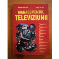 MANAGEMENTUL TELEVIZIUNII de NICOLAE STANCIU , PETRE VARLAM , 2001