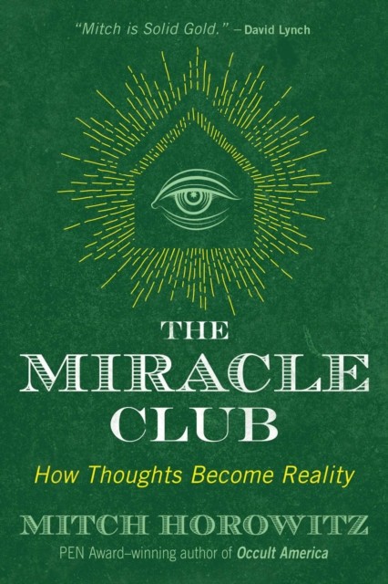The Miracle Club: How Thoughts Become Reality