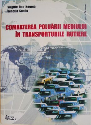 Combaterea poluarii mediului in transporturile rutiere &amp;ndash; Virgiliu Dan Negrea, Venetia Sandu foto