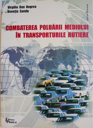 Combaterea poluarii mediului in transporturile rutiere &ndash; Virgiliu Dan Negrea, Venetia Sandu