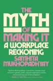 The Myth of Making It: A Workplace Reckoning