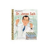 Dr. Jonas Salk: A Little Golden Book Biography