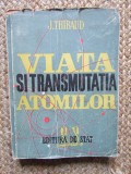 J. Thibaud - Viata si transmutatia atomilor