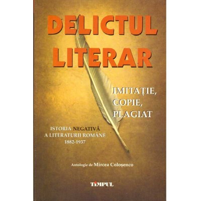 Mircea Colosenco - Delictul literar. Imitatie, copie, plagiat. foto