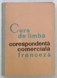 CURS DE LIMBA SI CORESPONDENTA COMERCIALA FRANCEZA de MATEI CRISTESCU ...SABINA OSMAN , 1964