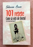 101 retete. Cum sa uiti de fostul (si sa mergi mai departe). Editura ALL, 2014 - Federica Bosco