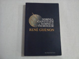Domnia cantitatii si semnele vremurilor - Rene Guenon
