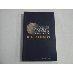 Domnia cantitatii si semnele vremurilor - Rene Guenon