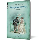 Din prima tinere&Aring;&pound;e - Radu Rosetti - Editura Humanitas