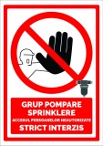 Semn grup pompare sprinklere accesul persoanelor neautorizate strict interzis