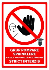 Semn grup pompare sprinklere accesul persoanelor neautorizate strict interzis foto