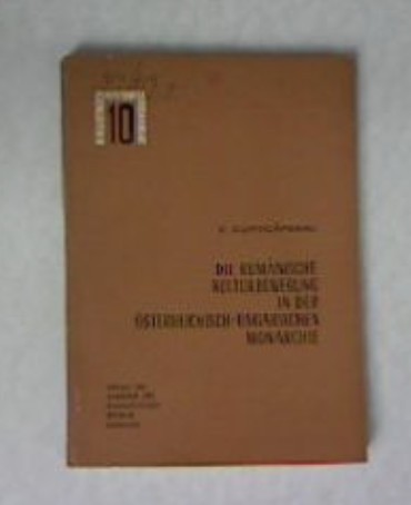 Die Rumanische Kulturbewegung in der Osterreichisch-ungarischen Monarchie