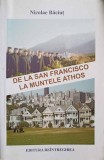 DE LA SAN FRANCISCO LA MUNTELE ATHOS. ITINERARII SPIRITUALE-NICOLAE BACIUT-247672