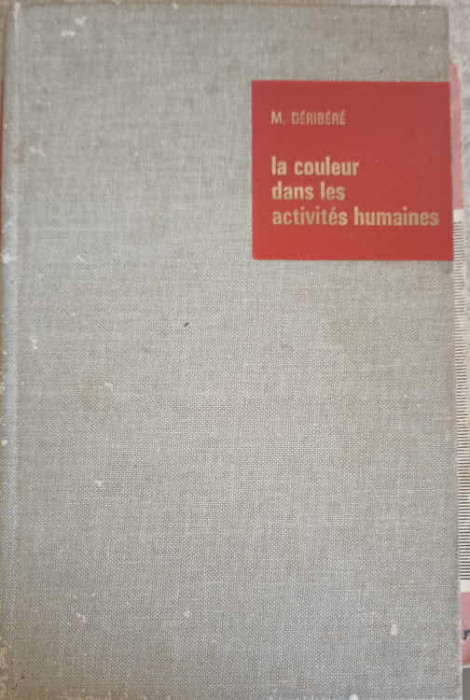 LA COULEUR DANS LES ACTIVITES HUMAINES-M. DERIBERE