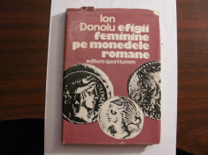 CY - Ion DONOIU &amp;quot;Efigii Feminine pe Monedele Romane&amp;quot; foto