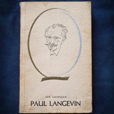 PAUL LANGEVIN - ION GHIMESAN - OAMENI DE SEAMA foto