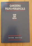 Gangrena pulpo-periapicala -Ioan Dan Botea, 1988, Alta editura