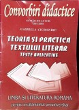 CONVORBIRI DIDACTICE: TEORIA SI PRACTICA TEXTULUI LITERAR, TESTE APLICATIVE-GABRIELA CIUBOTARU-262376