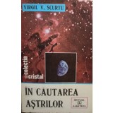 Virgil V. Scurtu - In cautarea astrilor (Editia: 1986)