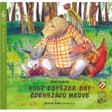 Volt egyszer egy &eacute;desz&aacute;j&uacute; medve - S&Uuml;TŐ ANDR&Aacute;S-Korodi Janka