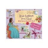 Love Letters from God; Bible Stories for a Girl's Heart, Updated Edition: Bible Stories