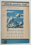 STIINTA PENTRU TOTI , EXISTA OARE VIATA PE ALTE PLANETE de V . VORONTOV - VELIAMINOV , 1949