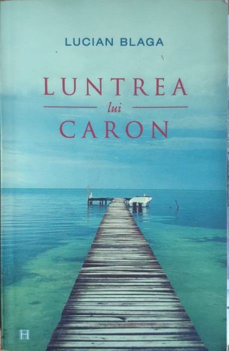 Luntrea Lui Caron - Lucian Blaga , G61