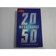 MEGACHANGE * THE WORLD IN 2050 - edited D. Franklin - London 2012
