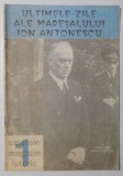 CAIETELE MAGAZIN ISTORIC NR. 1 - ULTIMELE ZILE ALE MARESALULUI ANTONESCU