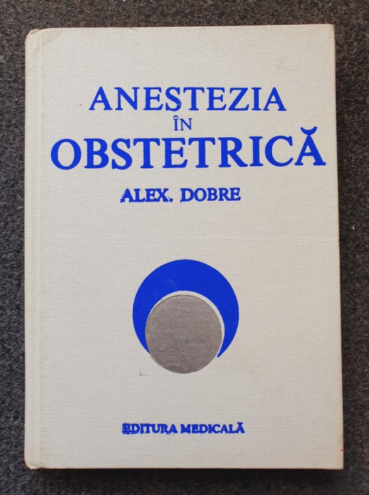 ANESTEZIA IN OBSTETRICA - Alex Dobre