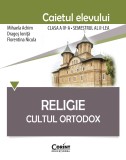 Religie. Cultul Ortodox - Caietul elevului clasa a IV-a, semestrul al II-lea